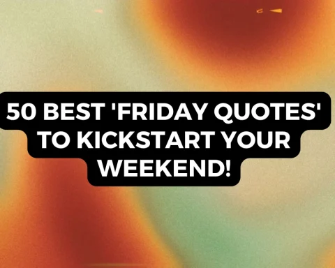 Friday Quotes