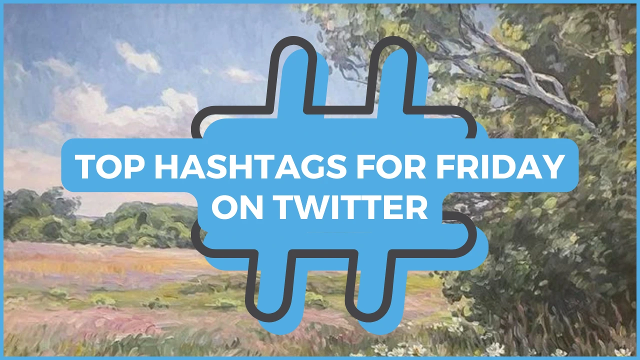 Top Hashtags for Friday on Twitter