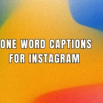 1000+ Short & Aesthetic One Word Captions for Instagram BY Friday