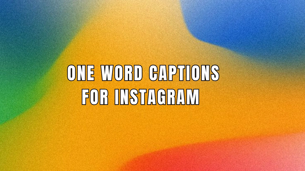 1000+ Short & Aesthetic One Word Captions for Instagram BY Friday