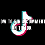 How to Pin a Comment on TikTok