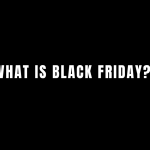 What Is Black Friday