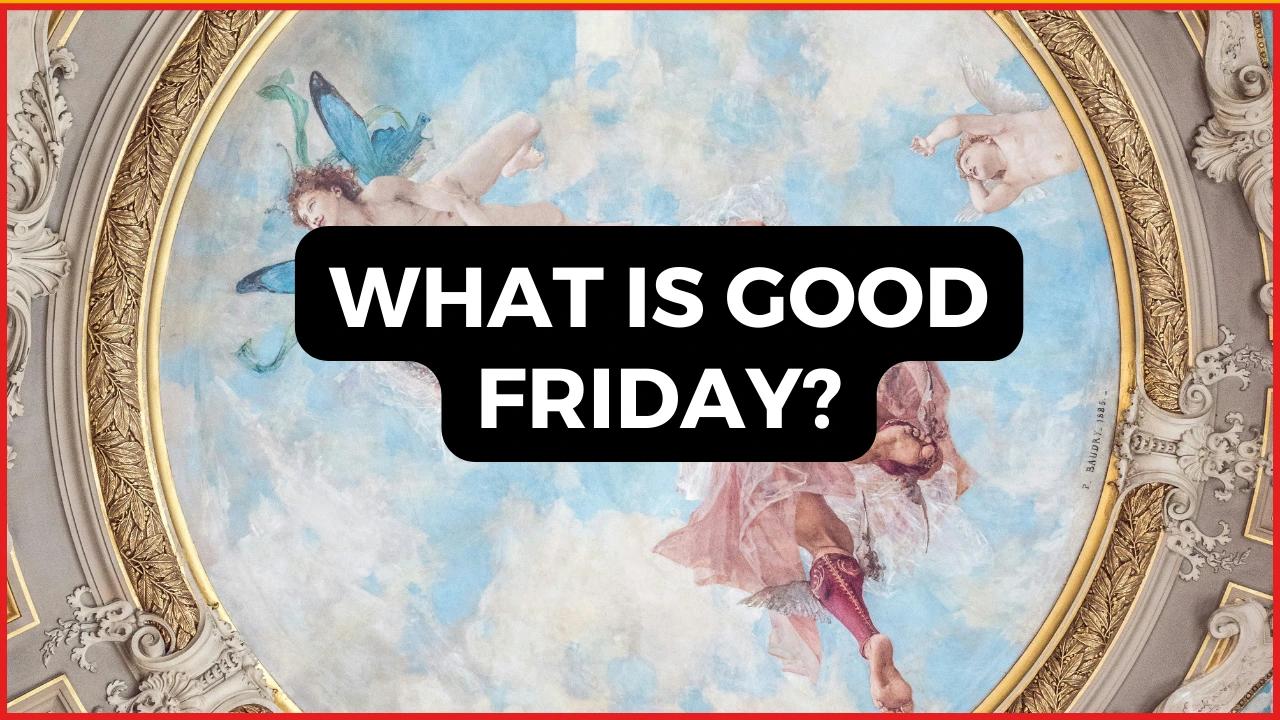 What Is Good Friday Understanding Its Significance, History, and Traditions